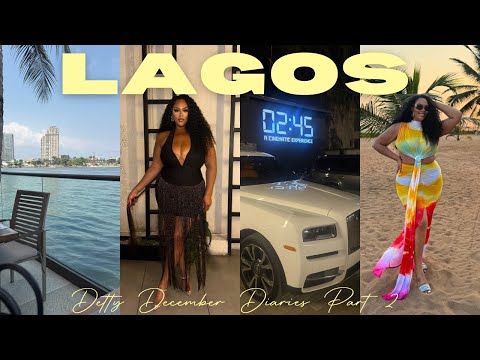 DETTY DECEMBER DIARIES | PART 2: LAGOS, NIGERIA