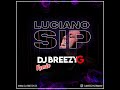 Luciano SIP DJ BreezyG Remix von DJ Br Luciano SIP DJ BreezyG Remix von DJ Br