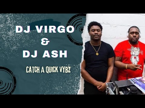 DJ VIRGO X DJ ASH Just A Little Vybz ( A Old Livestream)