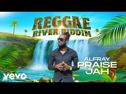 Alfray - Praise Jah | Official Audio