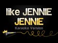 JENNIE Like JENNIE Karaoke Version