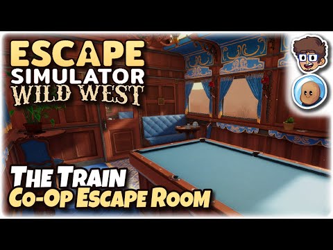 The Train, Co-Op Escape Room! | Escape Simulator: Wild West DLC | ft. @orbitalpotato