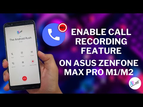 Asus Zenfone Max Pro M1/M2 पर कॉल रिकॉर्डिंग फ़ीचर कैसे चालू करें [रूट] | The Android Rush