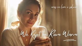 Download lagu eros in love x Soluna - We Kept The Room Warm | Love After Distance mp3