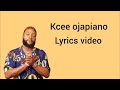 Kcee - Ojapiano (Official Video) Lyrics By Sugar Lips