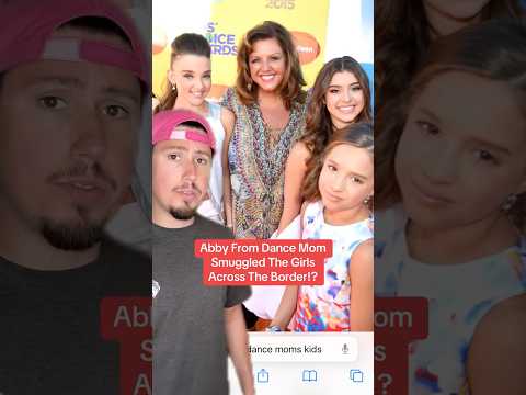 Abby From Dance Moms Smuggled The Girls Across The Border!?