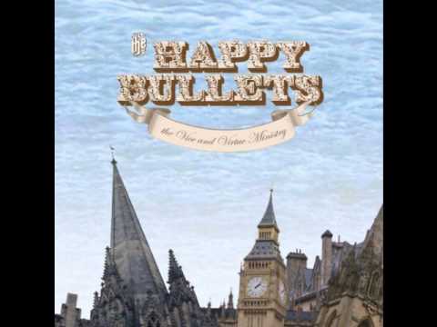 Happy Bullets - If You Were Mine