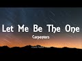 Carpenters - Let Me Be The One (Lyrics)