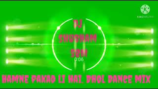 Download lagu Hamne pakad li hai / हमने पकड़ लि है Dhol Dance  mix rimix by ⏩ DJ shubham SBM mp3