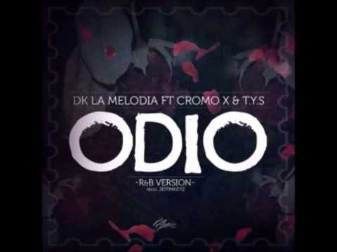 DK ft Cromo X & Tys -- Odio (RnB Version)