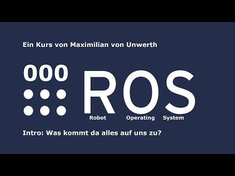 ROS Crashkurs 000 - German / Deutsch - Einsteiger-Tutorial, Intro - Was kommt da alles auf uns zu?