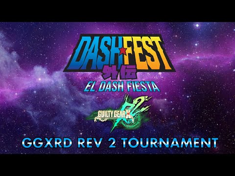 DashFest Gaiden 2019 - Guilty Gear Xrd: REV 2 Tournament