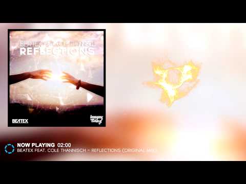 Beatex Feat. Cole Thannisch - Reflections (Original Mix)