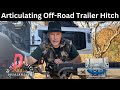 Off Road Articulating Hitches Conquer Any Terrain Towing Adventure Trailer
