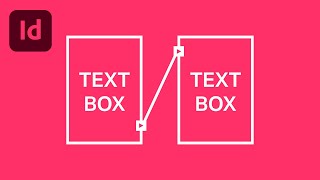 How to Link Text Boxes in InDesign (Tutorial)