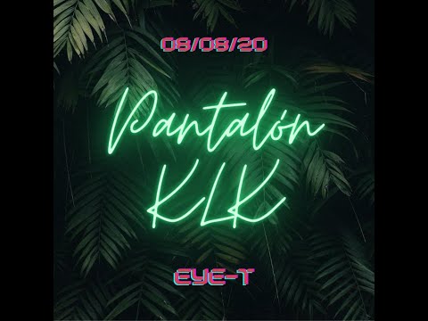 EYE-T - Pantalón KLK (prod.killprods)