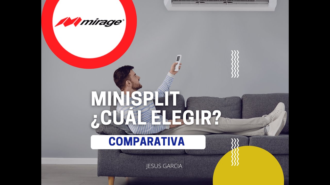 MINISPLIT MIRAGE: ¿Cuál elegir LIFE , INVERTER X , MAGNUM . Revisa antes de comprar.