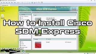 How to Install Cisco SDM Express on Cisco Router | SYSNETTECH Solutions