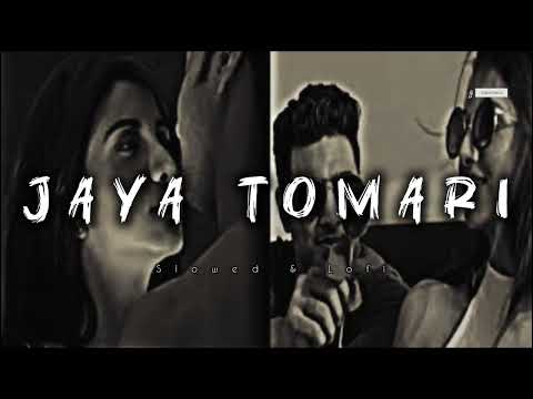 Jaya Tomari - [Slowed & Reverb] | Chaamp | Dev, Rukmini, Jeet Gannguli, Raj Chakraborty