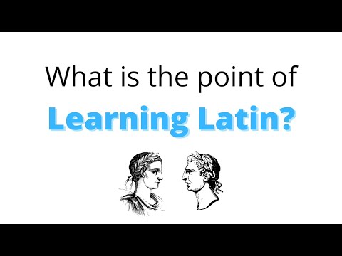 What is the point of Latin?