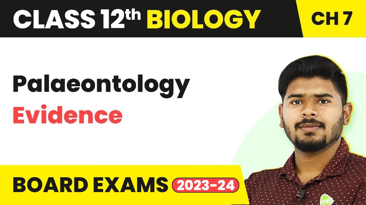 Class 12 Biology Chapter 7 | Palaeontology Evidence - Evolution (2022-23)