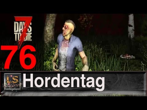 7 Days to Die [1L1T] ★ #76 der HordenTag [Alpha 15] [Deutsch]