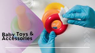 How To Effectively Clean & Disinfect Baby Toys & Accessories
