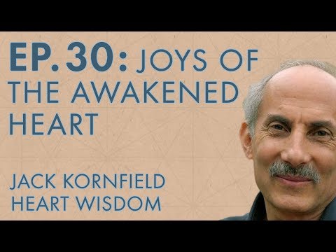 Jack Kornfield – Ep. 30 – Joys of the Awakened Heart