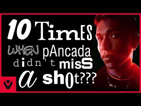 10 times pANcada didn't miss a shot