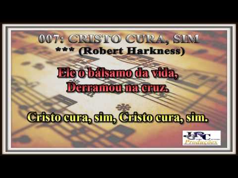 Harpa Cristã - 007   Cristo Cura, Sim Karaoke/playback