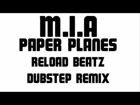 M.I.A - Paper Planes (Reload Beatz Dubstep Remix)