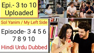 Sol Yanim episode 3 4 5 6 7 8 9 10 in Hindi dubbed | My Left Side episode 4 | Sol Yanim episode 4