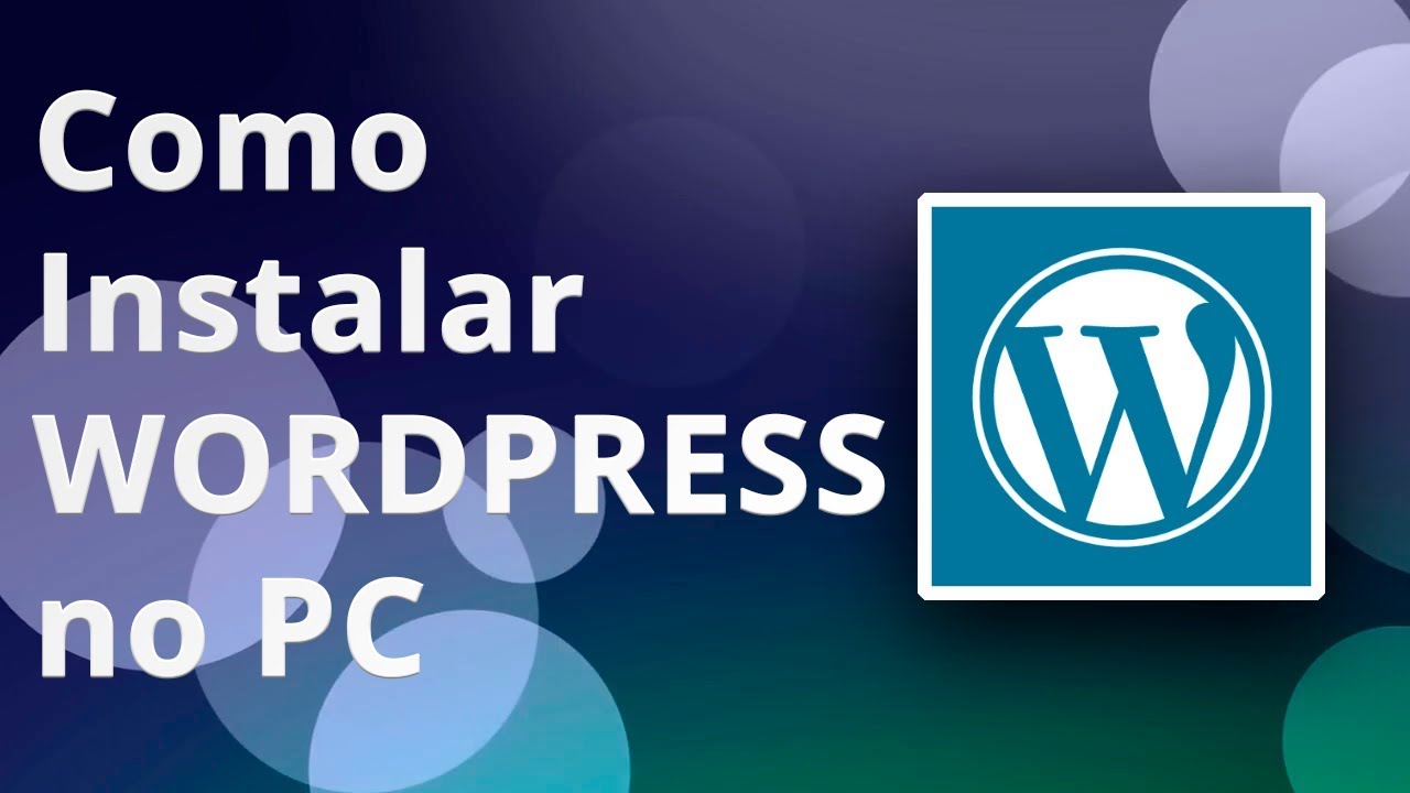 Como instalar o Wordpress no meu PC (Fácil)