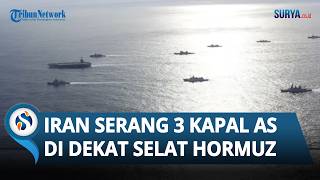 Iran Kerahkan Drone dan Rudal Serang 3 Kapal Perusak AS di Dekat Selat Hormuz