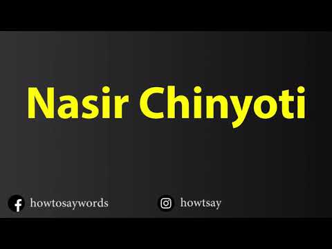 How To Pronounce Nasir Chinyoti