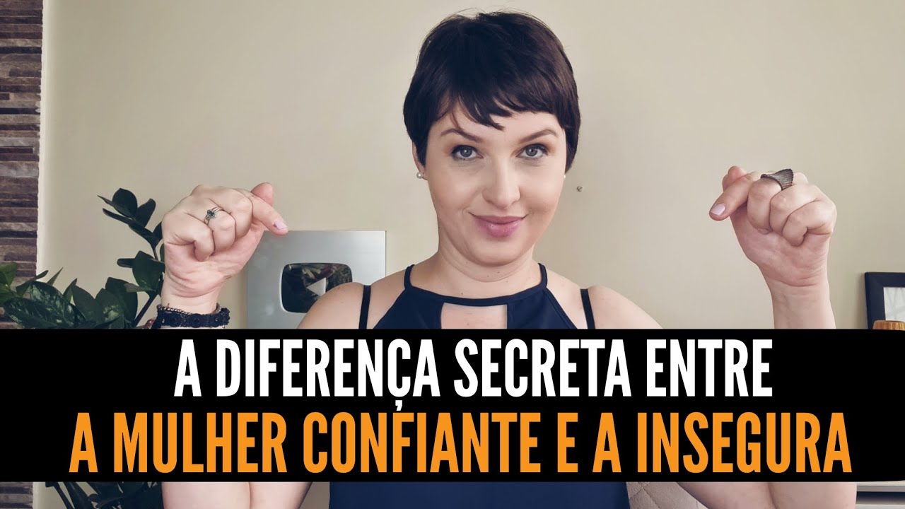 A Diferença SECRETA da Mulher Confiante da Mulher Insegura / @jaquelinepintopsicologa