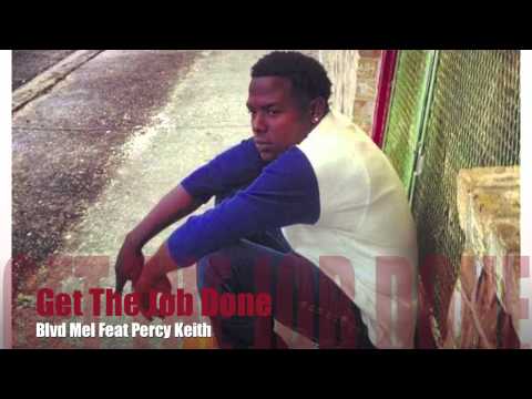 Blvd Mel Feat Percy Keith - Get The Job Done