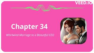 A Whirlwind Marriage with the Beautiful CEO | Chapter 34 |