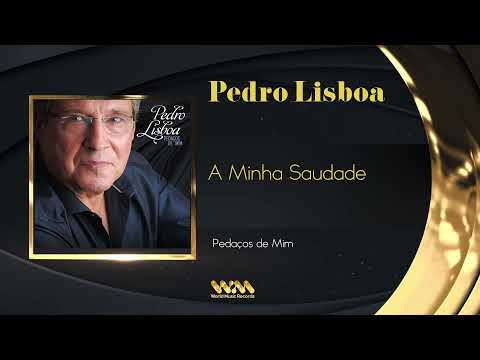 Pedro Lisboa -  A Minha Saudade