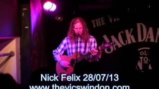 Nick Felix 28th July 2013 The Vic Swindon