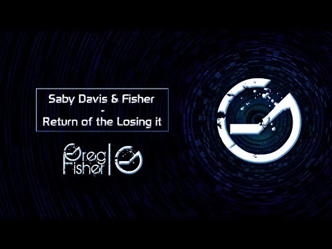 Saby Davis & Fisher - Return of the losing it (Greg Fisher mashup)