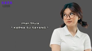 Download lagu LIRIK JIHAN SUJA - KARNA SU SAYANG ( REGGEA SKA VERSION ) mp3