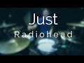 Radiohead - Just(DC Drum Cover)