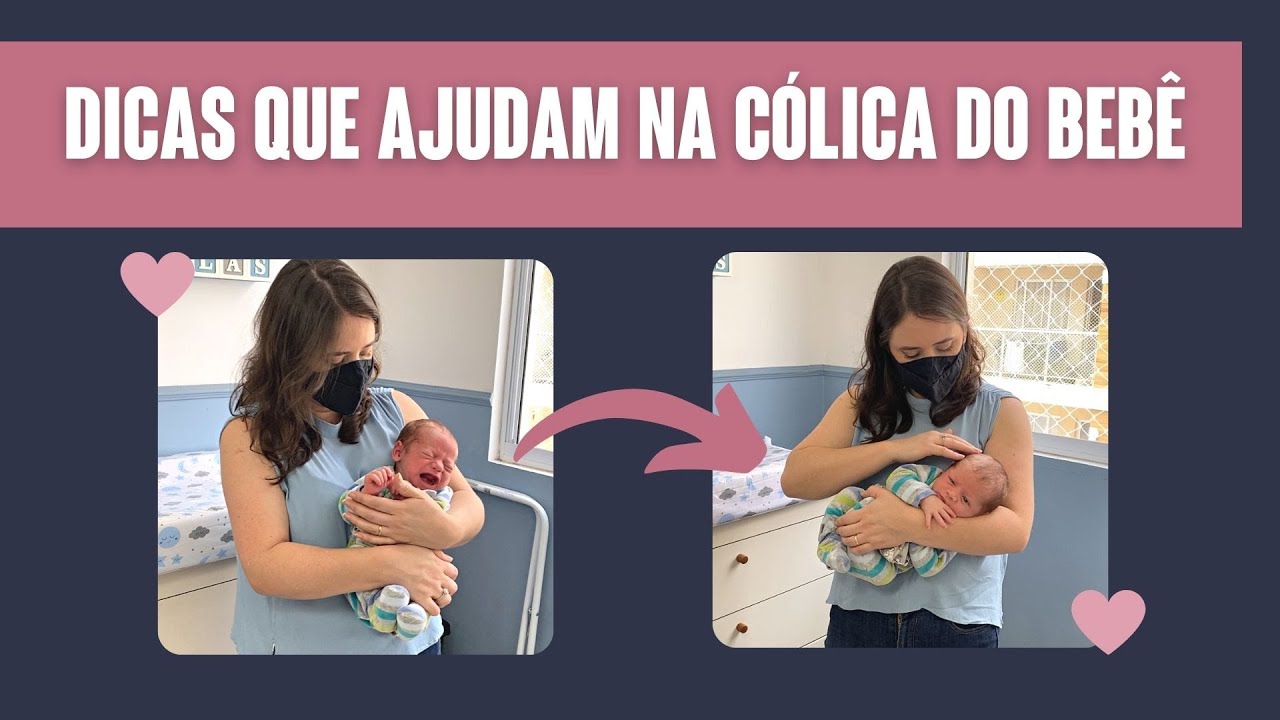 BEBÊ COM CÓLICA | DICAS PARA ACALMAR