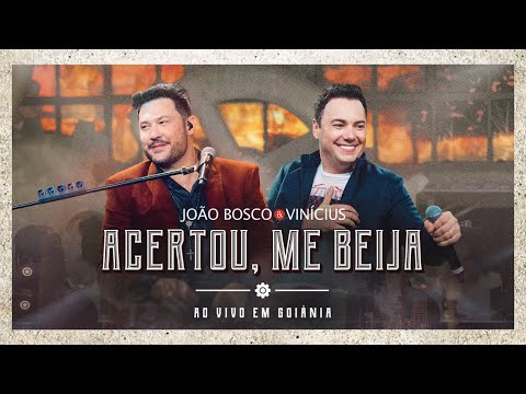 Acertou, Me Beija - João Bosco e Vinícius
