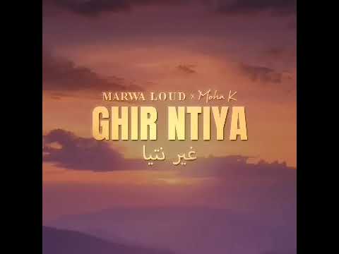 MARWA LOUD x Moha k - GHIR NTIYA