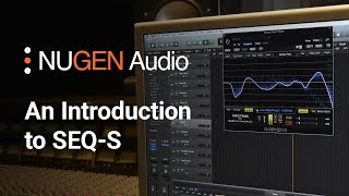 Video thumbnail for An Introduction to SEQ-S by NUGEN Audio