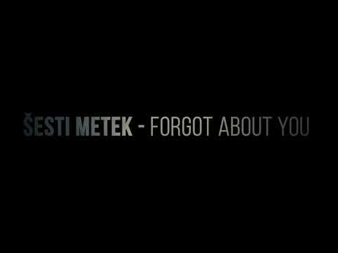Šesti -  Forgot About You [Short Video Version]