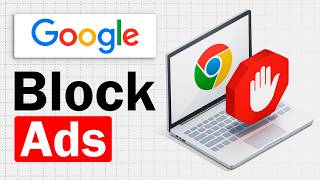 How to Block Ads on Google Chrome | Full Guide