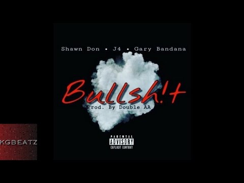 Shawn Don x J4 x Gary Bandana - BullShit [Prod. By Double AA] [New 2017]